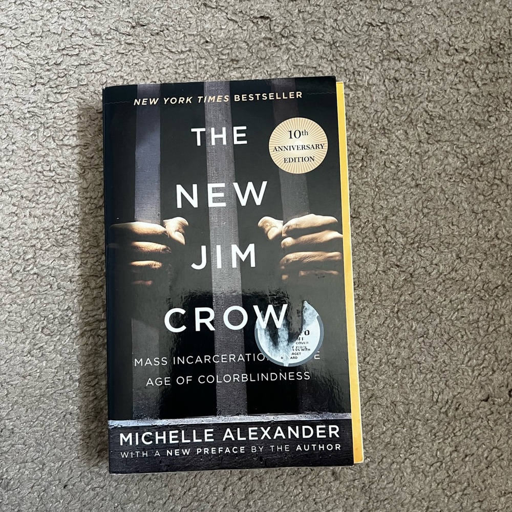 The New Jim Crow Book- Mass Incarceration, by Michelle Alexander.